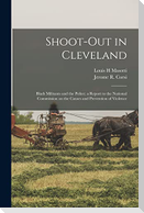 Shoot-out in Cleveland: Black Militants and the Police; a Report to the National Commission on the Causes and Prevention of Violence