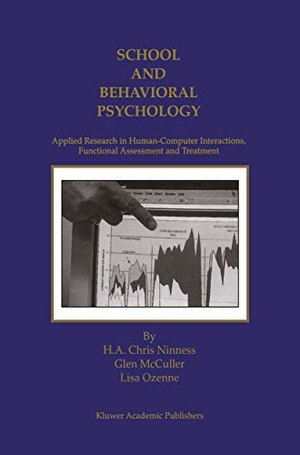Ninness, H. A. Chris / Ozenne, Lisa et al. School and Behavioral Psychology - Applied Research in Human-Computer Interactions, Functional Assessment and Treatment. Springer US, 2012.