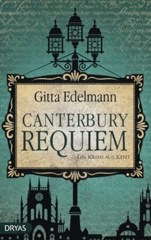 Edelmann, Gitta. Canterbury Requiem - Ein Krimi aus Kent. Dryas Verlag, 2014.