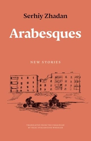 Zhadan, Serhiy. Arabesques - New Stories. Yale University Press, 2026.
