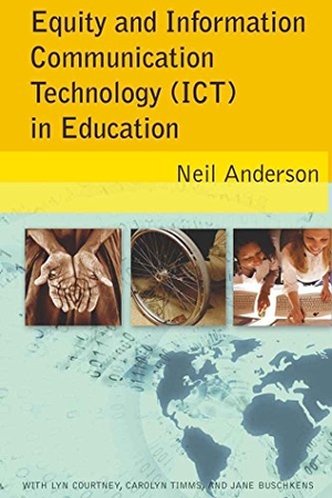 Anderson, Neil. Equity and Information Communication Technology (ICT) in Education - with Lyn Courtney, Carolyn Timms, and Jane Buschkens. Peter Lang, 2009.