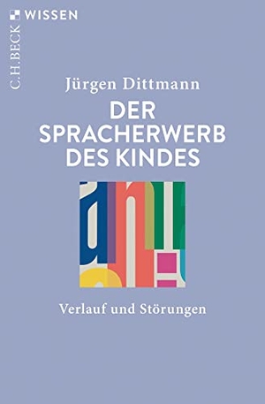 Dittmann, Jürgen. Der Spracherwerb des Kindes - Verlauf und Störungen. C.H. Beck, 2020.