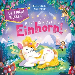 Findlay, Rhiannon. Bitte nicht wecken ... Hier schläft ein Einhorn! - Eine Gute-Nacht-Geschichte für Kinder ab 3 Jahren. Magellan GmbH, 2026.