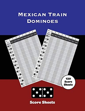 Newton, Amy. Mexican Train Score Sheets - Dominoes, Chicken Foot Game Details Score Pad, Keep Track & Record Scores Pages, Book, Games Scorebook. Amy Newton, 2020.
