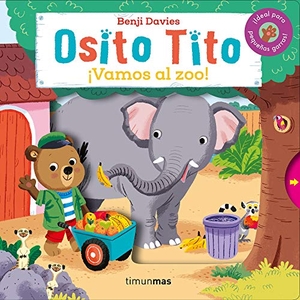 Davies, Benji. Osito Tito. ¡Vamos al zoo!. Editorial Planeta, S.A., 2016.