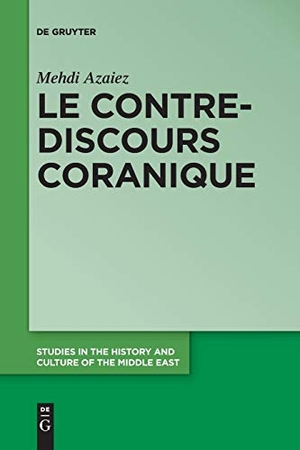 Azaiez, Mehdi. Le contre-discours coranique. De Gruyter, 2018.