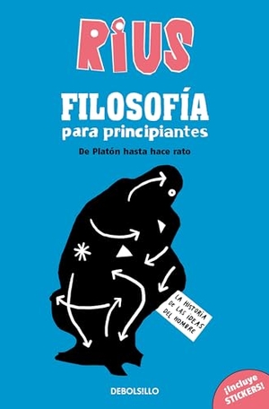 Rius. Filosofã-A Para Principiantes. de Platã3n Hasta Hace Rato (Ediciã3n Especial) / Phi Losophy for Beginners (Special Edition). Prh Grupo Editorial, 2022.