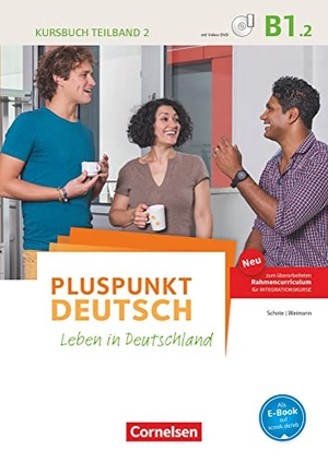 Jin, Friederike / Schote, Joachim et al. Pluspunkt Deutsch B1: Teilband 2 - Allgemeine Ausgabe - Kursbuch mit Video-DVD - Leben in Deutschland. Cornelsen Verlag GmbH, 2018.