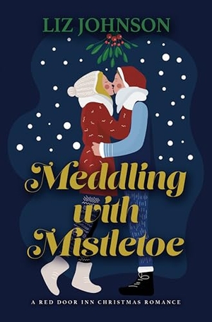 Johnson, Liz. Meddling with Mistletoe - A Red Door Inn Christmas Romance. Gale, a Cengage Group, 2024.