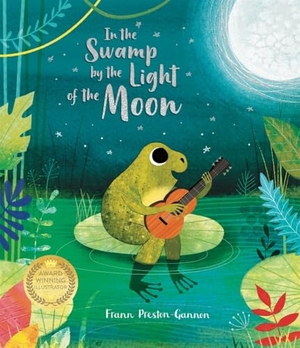 Preston-Gannon, Frann. In the Swamp by the Light of the Moon. Templar Books, 2019.