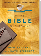 Is the Bible True . . . Really?