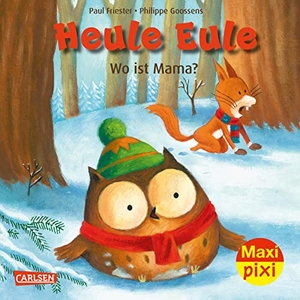 Friester, Paul. Maxi Pixi 418: VE 5: Heule Eule: Wo ist Mama? (5 Exemplare). Carlsen Verlag GmbH, 2023.