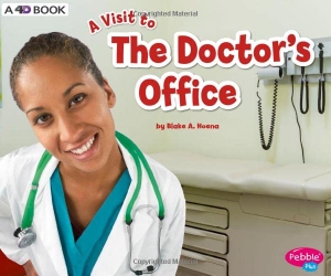 Hoena, Blake A. The Doctor's Office - A 4D Book. Capstone, 2018.