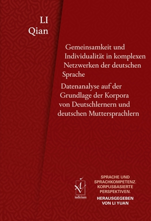 Li, Qian. Gemeinsamkeit und Individualität in komplexen Netzwerken der deutschen Sprache - Datenanalyse auf der Grundlage der Korpora von Deutschlernern und deutschen Muttersprachlern. Iudicium Verlag, 2026.