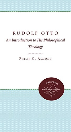 Almond, Philip C.. Rudolf Otto - An Introduction to His Philosophical Theology. The University of North Carolina Press, 1992.