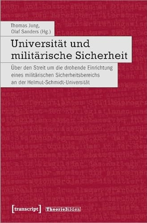 Jung, Thomas / Olaf Sanders (Hrsg.). Universität und militärische Sicherheit - Über den Streit um die drohende Einrichtung eines militärischen Sicherheitsbereichs an der Helmut-Schmidt-Universität. Transcript Verlag, 2024.