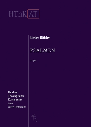 Böhler, Dieter. Psalmen 1 - 50. Herder Verlag GmbH, 2021.