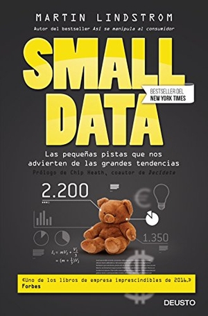 Lindstrom, Martin. Small data : las pequeñas pistas que nos advierten de las grandes tendencias. Ediciones Deusto, 2016.