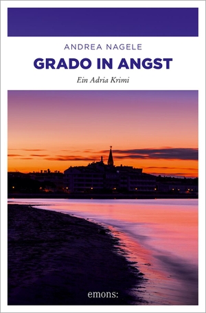 Nagele, Andrea. Grado in Angst - Ein Adria Krimi. Emons Verlag, 2024.