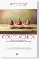 Comer atentos : guía para redescubrir una relación sana con los alimentos