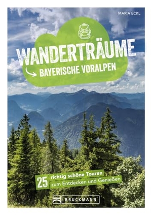 Eckl, Maria. Wanderträume Bayerische Voralpen - 25 richtig schöne Touren zum Entdecken und Genießen. Bruckmann Verlag GmbH, 2024.
