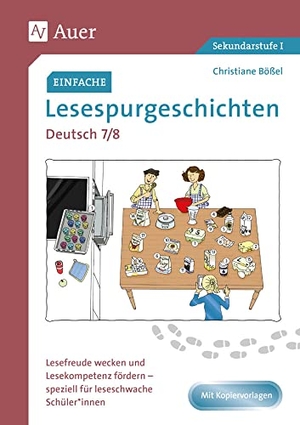Bößel, Christiane. Einfache Lesespurgeschichten Deutsch 7-8 - Lesefreude wecken und Lesekompetenz fördern - speziell für leseschwache Schüler*innen (7. und 8. Klasse). Auer Verlag i.d.AAP LW, 2021.