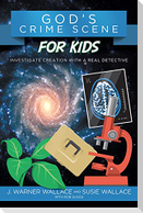 God's Crime Scene for Kids
