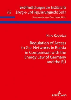 Kobadze, Nino. Regulation of Access to Gas Networks in Russia in Comparison with the Energy Law of Germany and the EU. Peter Lang, 2018.