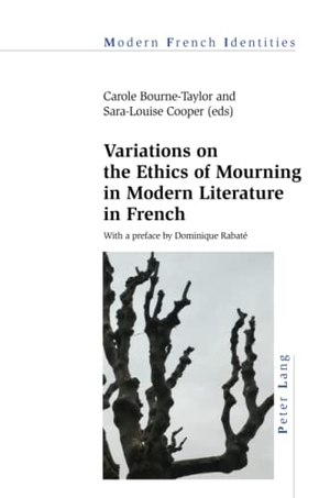Cooper, Sara-Louise / Carole Bourne-Taylor (Hrsg.). Variations on the Ethics of Mourning in Modern Literature in French. Peter Lang, 2021.