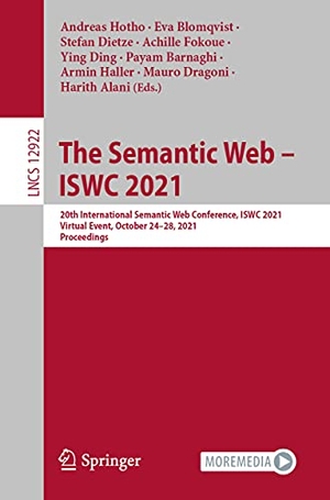 Hotho, Andreas / Eva Blomqvist et al (Hrsg.). The Semantic Web ¿ ISWC 2021 - 20th International Semantic Web Conference, ISWC 2021, Virtual Event, October 24¿28, 2021, Proceedings. Springer International Publishing, 2021.