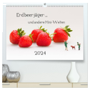 Erdbeerjäger ... und andere Mini-Welten (hochwertiger Premium Wandkalender 2024 DIN A2 quer), Kunstdruck in Hochglanz