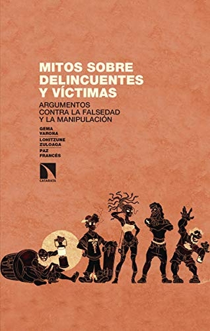 Varona Martínez, Gema / Francés Lecumberri, Paz et al. Mitos sobre delincuentes y víctimas. Los Libros de la Catarata, 2019.