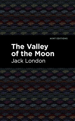 London, Jack. The Valley of the Moon. Mint Editions, 2021.