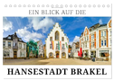 Ein Blick auf die Hansestadt Brakel (Tischkalender 2024 DIN A5 quer), CALVENDO Monatskalender