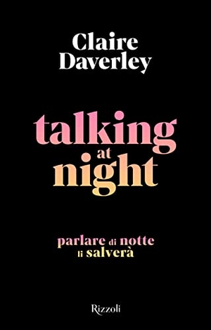 Daverley, Claire. Talking at night. Ediz. italiana. Rizzoli, 2023.