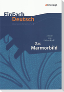 Das Marmorbild. EinFach Deutsch Unterrichtsmodelle