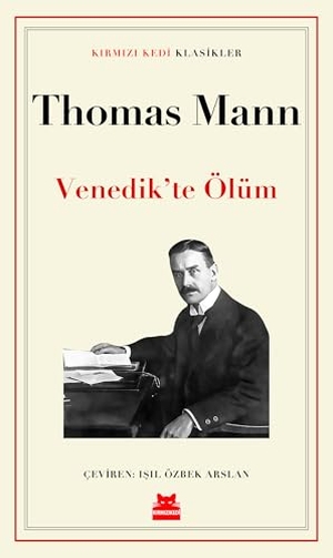 Mann, Thomas. Venedikte Ölüm. Kirmizikedi Yayinevi, 2026.