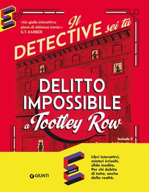 Johnson, Maureen / Jay Cooper. Il delitto impossibile a Tootley Row. Il detective sei tu. Giunti Editore, 2026.