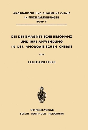 Fluck, Ekkehard. Die Kernmagnetische Resonanz und Ihre Anwendung in der Anorganischen Chemie. Springer Berlin Heidelberg, 2012.