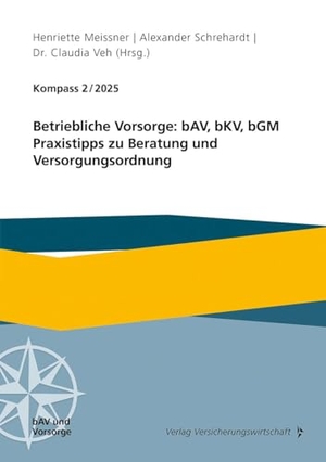 Mekler, Sandra / Schmidt, Thomas et al. Kompass 2/2025 - Betriebliche Vorsorge: bAV, bKV, bGM; Praxistipps zu Beratung und Versorgungsordnung. VVW-Verlag Versicherungs., 2025.