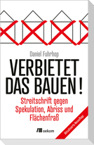 Verbietet das Bauen!