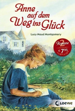 Montgomery, Lucy Maud. Anne auf dem Weg ins Glück. Loewe Verlag GmbH, 2010.