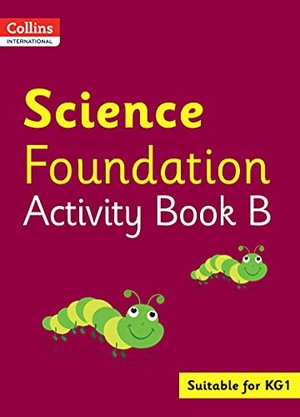 Macgregor, Fiona. Collins International Science Foundation Activity Book B. HarperCollins Publishers, 2021.