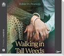 Walking in Tall Weeds