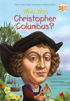 Bader, Bonnie / Who Hq. Who Was Christopher Columbus?. Penguin Young Readers Group, 2013.