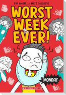 Monday (Worst Week Ever #1)