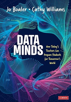 Boaler, Jo / Cathy Williams. Data Minds - How Today's Teachers Can Prepare Students for Tomorrow's World. Sage Publications, 2025.