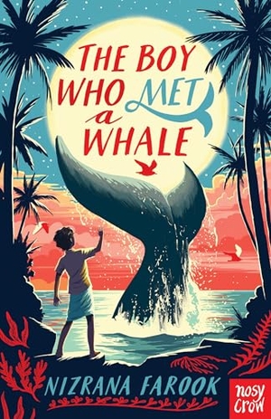 Farook, Nizrana. The Boy Who Met a Whale. Nosy Crow Ltd, 2021.