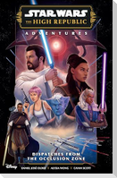 Star Wars: The High Republic Adventures Phase III--Dispatches from the Occlusion Zone