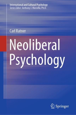 Ratner, Carl. Neoliberal Psychology. Springer International Publishing, 2019.